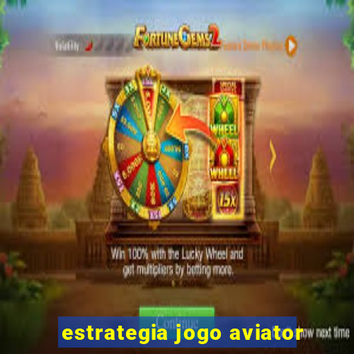 estrategia jogo aviator